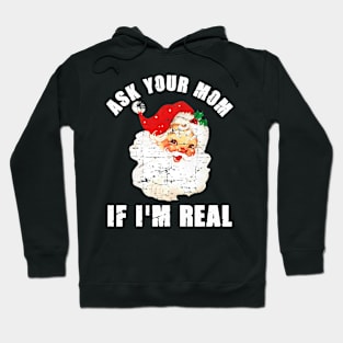 Ask Your Mom If I'm Real Santa Funny Adult Christmas Hoodie